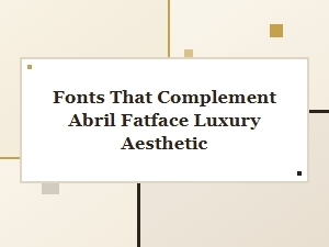 Perfect Font Partners for Abril Fatface