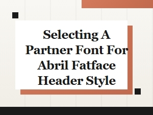 Pairing Abril Fatface with Your Brand Font